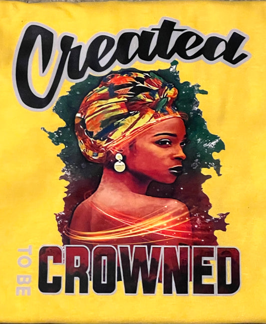 Created to be Crowned T-Shirt