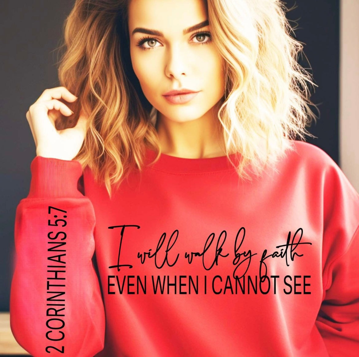 Walk By Faith- Sweatshirt