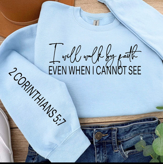 Walk By Faith- Sweatshirt
